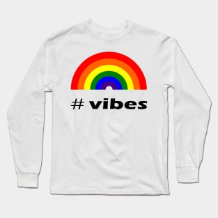 Rainbow vibes - hashtag. Long Sleeve T-Shirt